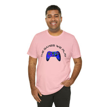 Charger l'image dans la galerie, The Games We Play Version 3 Unisex Jersey Short Sleeve Tee
