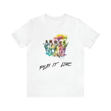 Charger l'image dans la galerie, Play It Live Unisex Jersey Short Sleeve Tee
