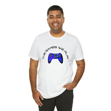 Charger l'image dans la galerie, The Games We Play Version 3 Unisex Jersey Short Sleeve Tee