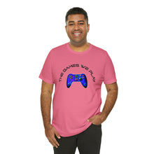 Charger l'image dans la galerie, The Games We Play Version 3 Unisex Jersey Short Sleeve Tee