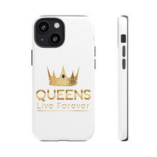 Load image into Gallery viewer, Queens Live Forever - White - iPhone / Pixel / Galaxy