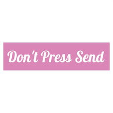 Charger l'image dans la galerie, Don't Press Send Purple Bumper Sticker
