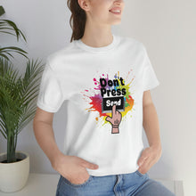 Charger l'image dans la galerie, Don't Press Send Unisex Jersey Short Sleeve Tee