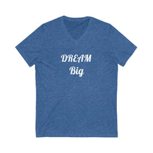 Charger l'image dans la galerie, Dream Big Unisex Jersey Short Sleeve V-Neck Tee