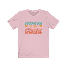 Charger l'image dans la galerie, Education is the Cure (version 2) Unisex Jersey Short Sleeve Tee