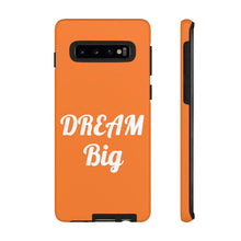 将图片加载到图库查看器,Tough Cases - Dream Big - Orange - iPhone / Pixel / Galaxy