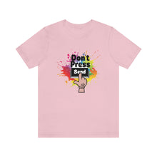 Charger l'image dans la galerie, Don't Press Send Unisex Jersey Short Sleeve Tee