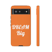 将图片加载到图库查看器,Tough Cases - Dream Big - Orange - iPhone / Pixel / Galaxy