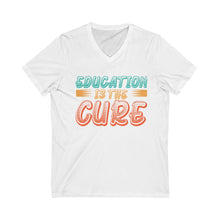 Charger l'image dans la galerie, Education is the Cure (version 2) Unisex Jersey Short Sleeve V-Neck Tee