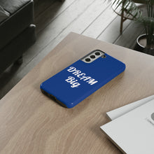 Charger l'image dans la galerie, Tough Cases - Dream Big - Blue - iPhone / Pixel / Galaxy