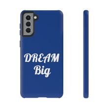Charger l'image dans la galerie, Tough Cases - Dream Big - Blue - iPhone / Pixel / Galaxy