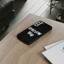 Charger l'image dans la galerie, Tough Cases - Dream Big - Black - iPhone / Pixel / Galaxy