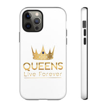 Load image into Gallery viewer, Queens Live Forever - White - iPhone / Pixel / Galaxy