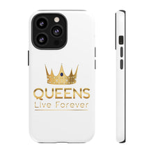 Load image into Gallery viewer, Queens Live Forever - White - iPhone / Pixel / Galaxy