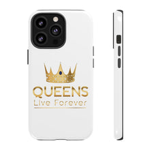 Load image into Gallery viewer, Queens Live Forever - White - iPhone / Pixel / Galaxy