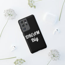 Charger l'image dans la galerie, Tough Cases - Dream Big - Black - iPhone / Pixel / Galaxy
