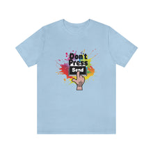 Charger l'image dans la galerie, Don't Press Send Unisex Jersey Short Sleeve Tee