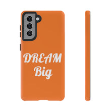 将图片加载到图库查看器,Tough Cases - Dream Big - Orange - iPhone / Pixel / Galaxy