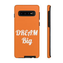 将图片加载到图库查看器,Tough Cases - Dream Big - Orange - iPhone / Pixel / Galaxy