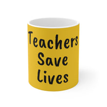将图片加载到图库查看器,Teachers Save Lives Yellow Ceramic Mug 11oz