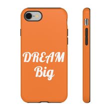 将图片加载到图库查看器,Tough Cases - Dream Big - Orange - iPhone / Pixel / Galaxy