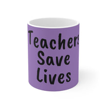 Charger l'image dans la galerie, Teachers Save Lives Purple Ceramic Mug 11oz
