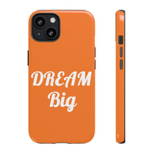 将图片加载到图库查看器,Tough Cases - Dream Big - Orange - iPhone / Pixel / Galaxy
