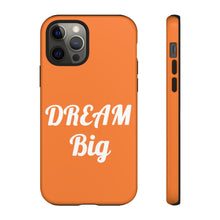 将图片加载到图库查看器,Tough Cases - Dream Big - Orange - iPhone / Pixel / Galaxy