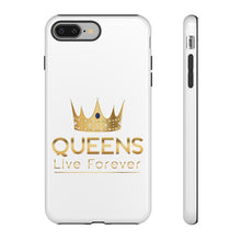 Load image into Gallery viewer, Queens Live Forever - White - iPhone / Pixel / Galaxy