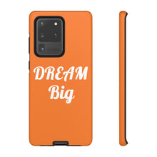 将图片加载到图库查看器,Tough Cases - Dream Big - Orange - iPhone / Pixel / Galaxy