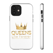 Load image into Gallery viewer, Queens Live Forever - White - iPhone / Pixel / Galaxy