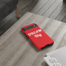 Charger l'image dans la galerie, Tough Cases - Dream Big - Red - iPhone / Pixel / Galaxy