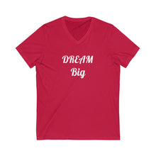 Charger l'image dans la galerie, Dream Big Unisex Jersey Short Sleeve V-Neck Tee