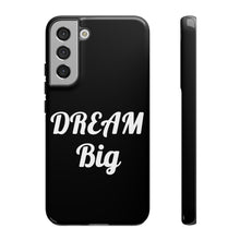 Charger l'image dans la galerie, Tough Cases - Dream Big - Black - iPhone / Pixel / Galaxy