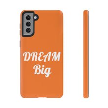 将图片加载到图库查看器,Tough Cases - Dream Big - Orange - iPhone / Pixel / Galaxy