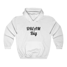 Charger l'image dans la galerie, Dream Big Unisex Heavy Blend™ Hooded Sweatshirt