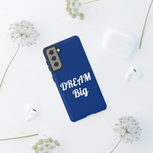 Charger l'image dans la galerie, Tough Cases - Dream Big - Blue - iPhone / Pixel / Galaxy