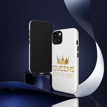 Load image into Gallery viewer, Queens Live Forever - White - iPhone / Pixel / Galaxy