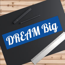 画像をギャラリービューアに読み込む, Dream Big Blue Bumper Sticker