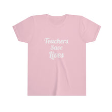 Charger l'image dans la galerie, Teachers Save Lives Youth Short Sleeve Tee