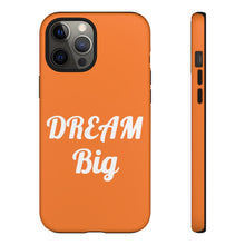 将图片加载到图库查看器,Tough Cases - Dream Big - Orange - iPhone / Pixel / Galaxy