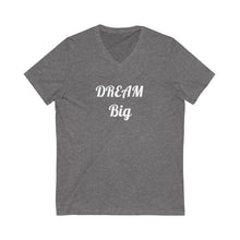 Charger l'image dans la galerie, Dream Big Unisex Jersey Short Sleeve V-Neck Tee