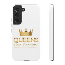 Load image into Gallery viewer, Queens Live Forever - White - iPhone / Pixel / Galaxy