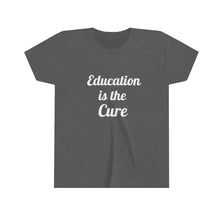 Charger l'image dans la galerie, Education is the Cure Youth Short Sleeve Tee