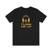 Charger l'image dans la galerie, Turn Me Up - Gold (version 2) Unisex Jersey Short Sleeve Tee
