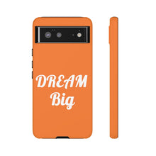 将图片加载到图库查看器,Tough Cases - Dream Big - Orange - iPhone / Pixel / Galaxy