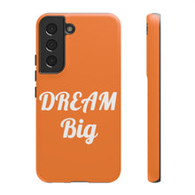 将图片加载到图库查看器,Tough Cases - Dream Big - Orange - iPhone / Pixel / Galaxy