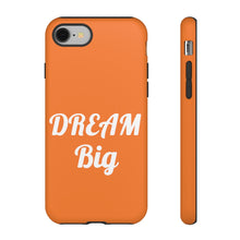 将图片加载到图库查看器,Tough Cases - Dream Big - Orange - iPhone / Pixel / Galaxy