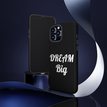 Charger l'image dans la galerie, Tough Cases - Dream Big - Black - iPhone / Pixel / Galaxy