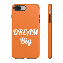 将图片加载到图库查看器,Tough Cases - Dream Big - Orange - iPhone / Pixel / Galaxy